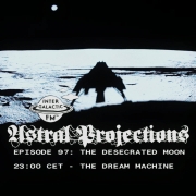 Astral Projections 97: the desecrated moon