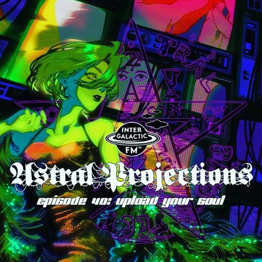 astral projections episode 40 upload your soul