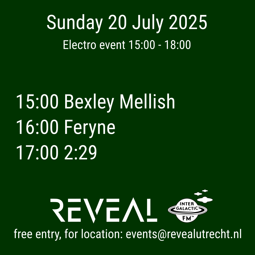 REVEAL Electro event 20 July 2025 Bexley Mellish, Feryne, 2:29