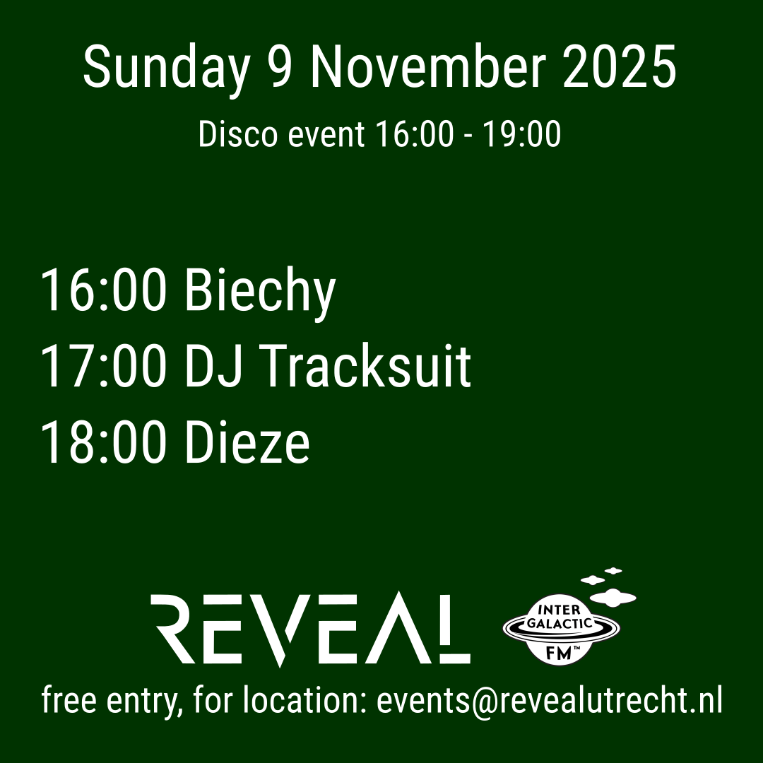 REVEAL Disco event 9 November 2025 Biechy, DJ Tracksuit, Dieze