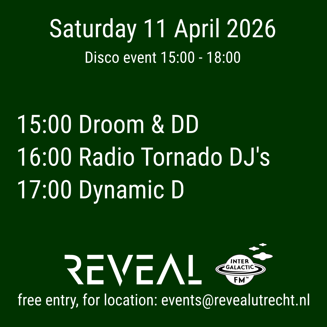 REVEAL Disco event 11 April 2026 Droom & DD, Radio Tornado DJ's, Dynamic D